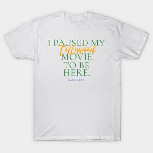 I paused my Tollywood movie to be here. T-Shirt